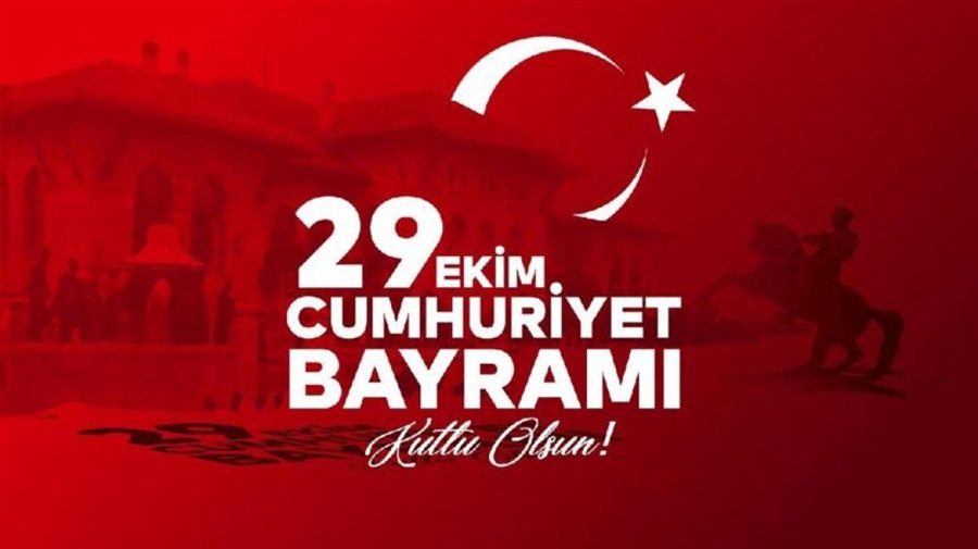 29 EKİM CUMHURİYET BAYRAMI KUTLU OLSUN.