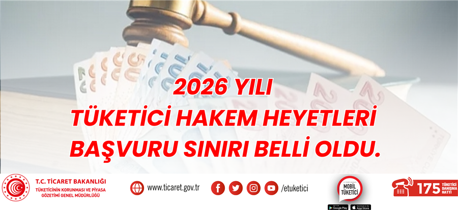 TÜKETİCİ HAKEM HEYETLERİNE BAŞVURULARDA 2026 YILI PARASAL DEĞERLERİ YENİDEN BELİRLENDİ.